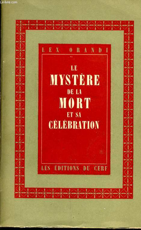 LE MYSTERE DE LA MORT ET SA CELEBRATION