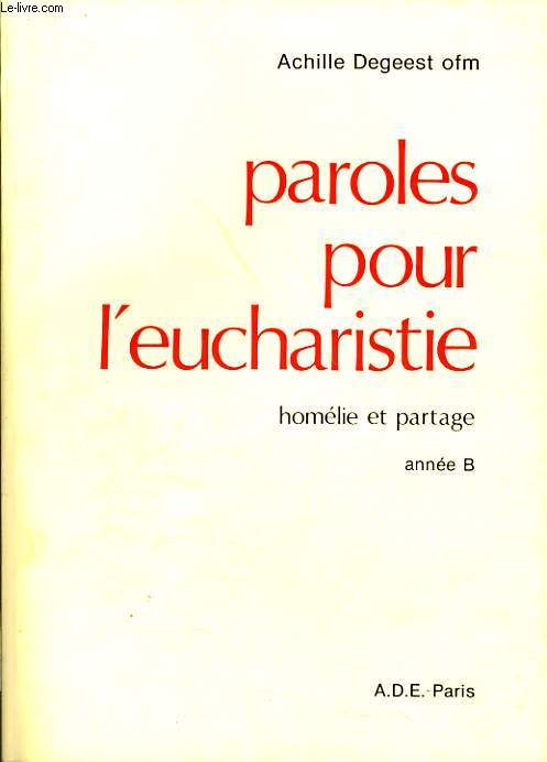 PAROLES POUR L'EUCHARISTE homolie et partage anne B