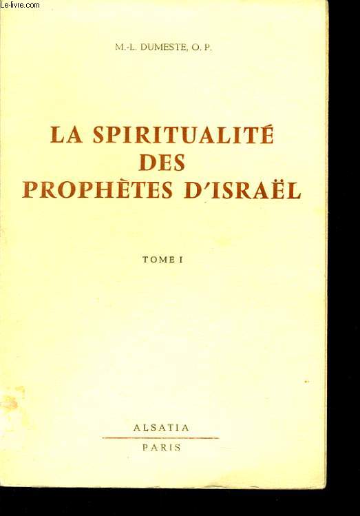 LA SPIRITUALITE DES PROPHETES D'ISRAEL tome 1
