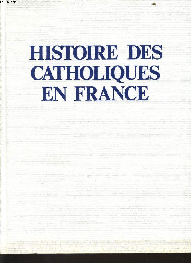 HISTOIRE DES CATHOLIQUES EN FRANCE
