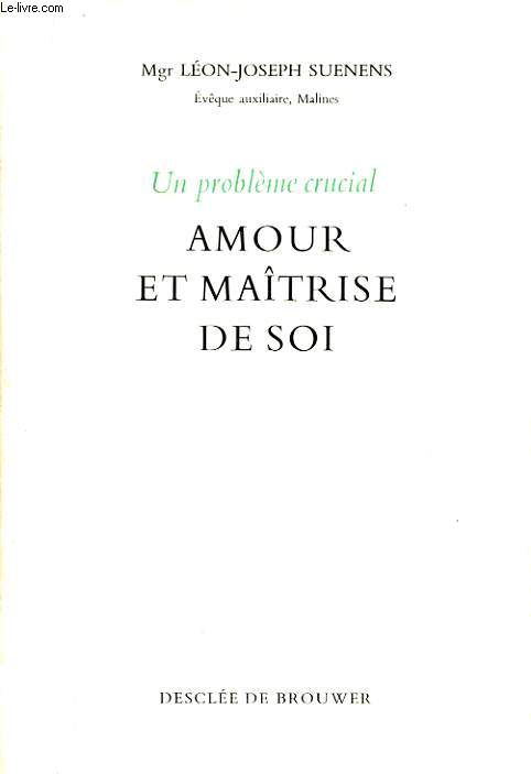 UN PROBLEME CRUCIAL AMOUR ET MATRISE DE SOI