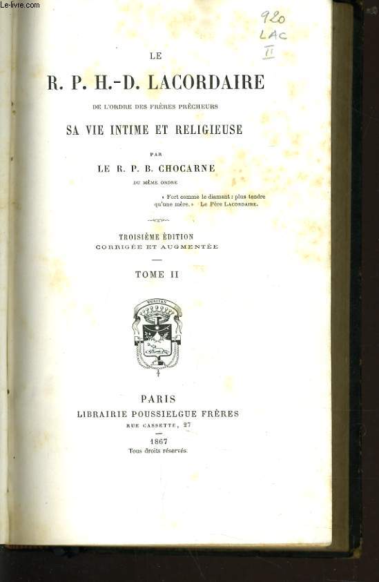 R. P. H.-D. LACORDAIRE SA VIE INTIME ET RELIGIEUSE en 2 tomes