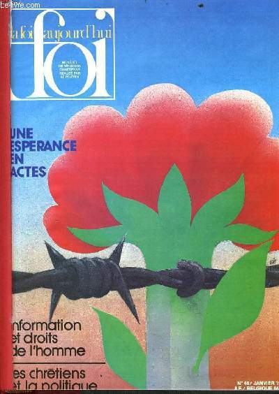 LA FOI AUJOURD'HUI du n46 au N57 : Une esprance en actes, Information et droits de l'homme / Faut-il baptiser les bb ?, Dossier : la morale n'es pas l'essentiel / Ces ouvriers qui sont prtres, L'antismitisme une tragdie permanente, ...