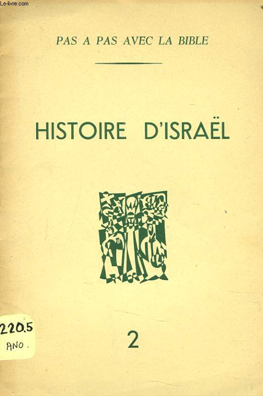 PAS A PAS AVEC LA BIBLE n2 : Histoire d'Isaral