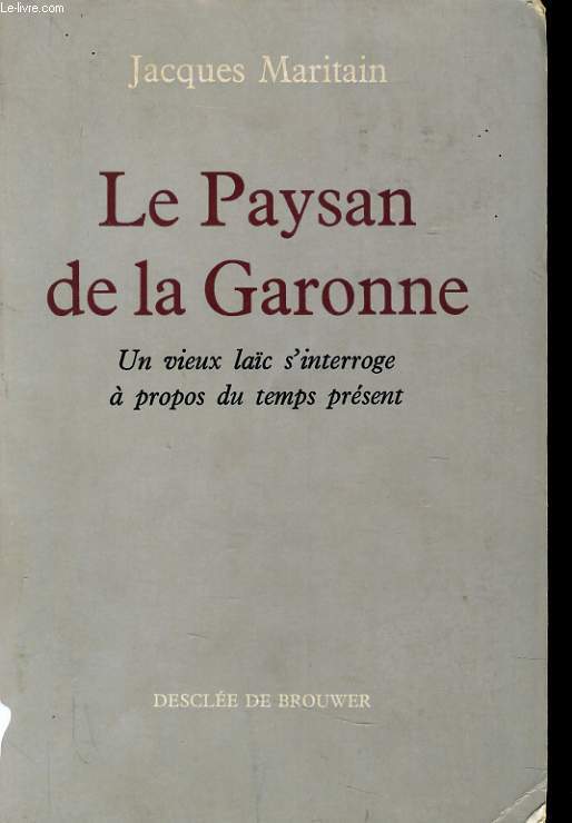 LE PAYSAN DE LA GARONNE un vieux lac s'interroge  propos du temps prsent