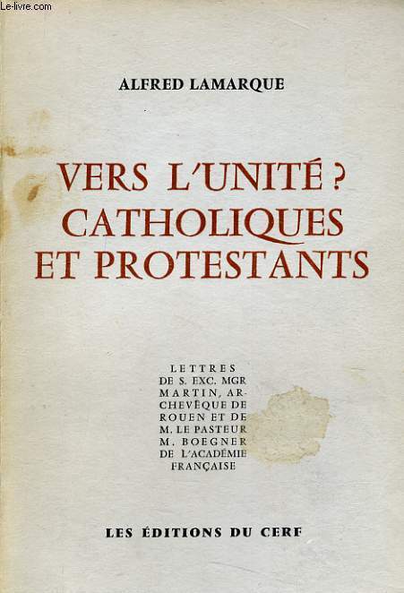 VERS L'UNITE ? CATHOLIQUES ET PROTESTANTS