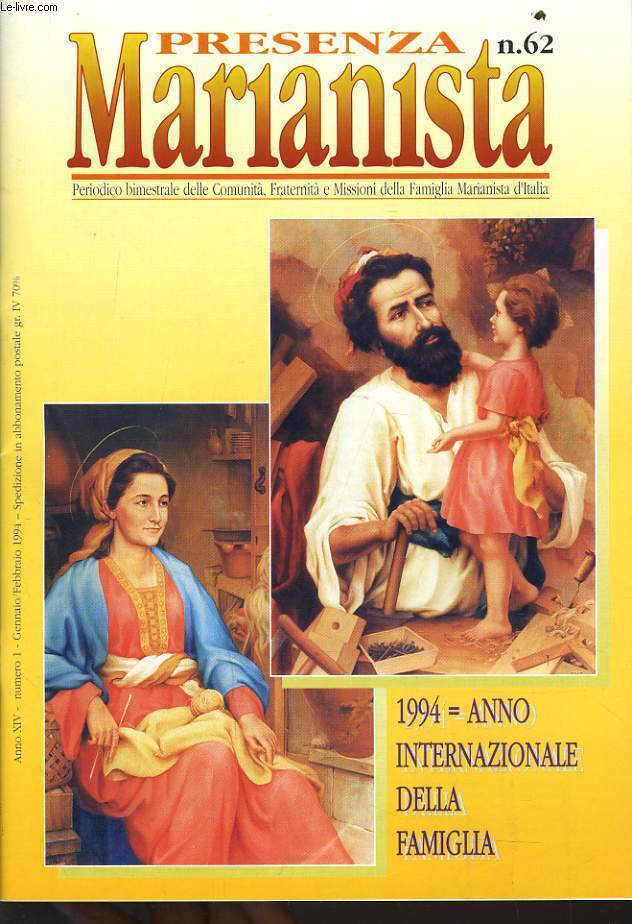 PRESENZA MARIANISTA n62 : Vita della chiesa - Fraternit Marianista - Cronache - Testimonianze - I nostri Santi - Attualit - Missioni Marianiste - recensioni