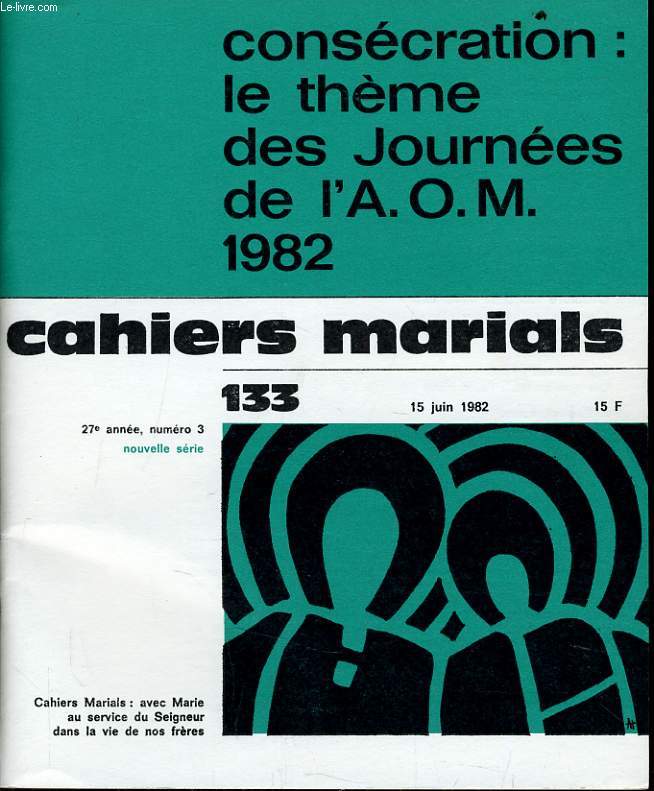 CAHIERS MARIALS n133 : Conscration : le thme des Journes de l'A.O.M. 1982