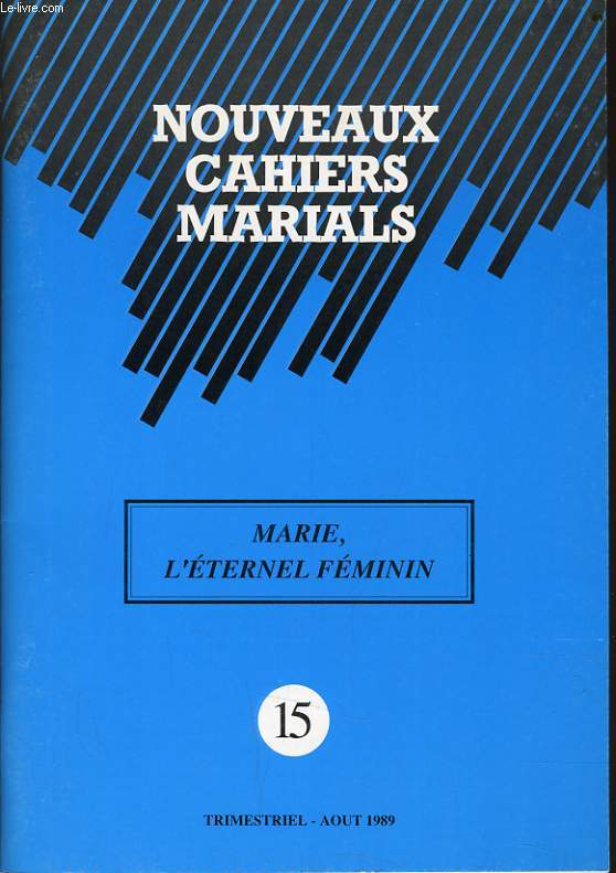 NOUVEAUX CAHIERS MARIALS n 15 : Marie, l'ternel fminin