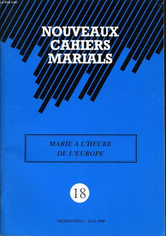 NOUVEAUX CAHIERS MARIALS n 18 : Marie  l'heure de l'Europe