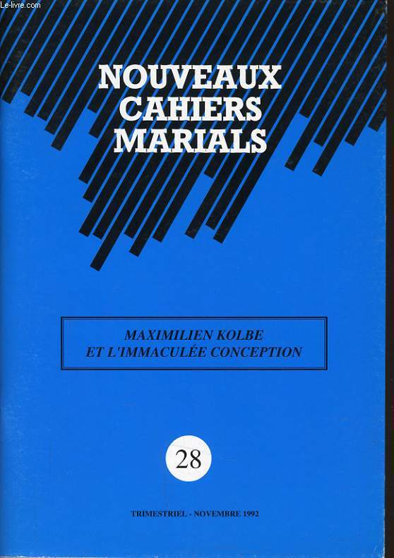 NOUVEAUX CAHIERS MARIALS n 28 : Maximilien Kolbe et l'Immacule conception