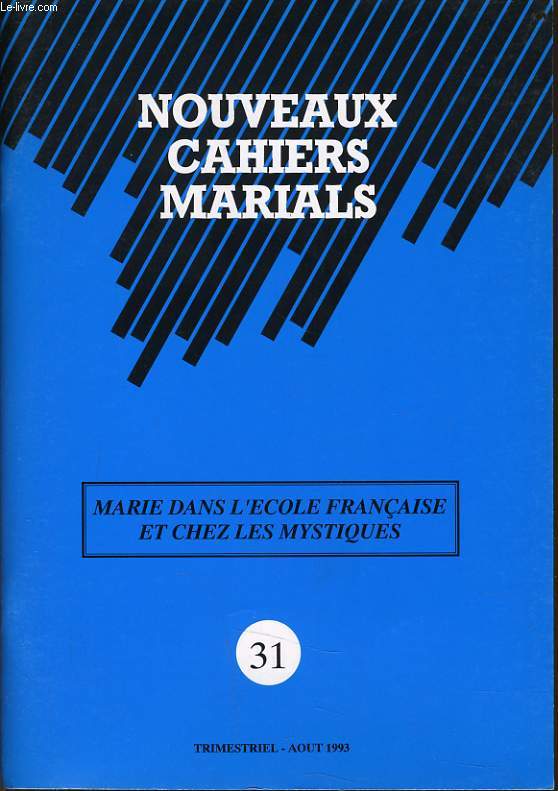 NOUVEAUX CAHIERS MARIALS n 31 : Maire dans l'Ecole Franaise et chez les mystiques