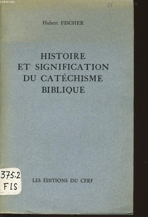HISTOIRE ET SIGNIFICATION DU CATECHISME BIBLIQUE