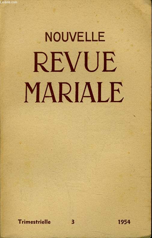 NOUVELLE REVUE MARIALE n3 : Liminaire - Le chef d'oeuvre du Fils - L'incarnation - Le verbe Incarn Idal de vie mariale - Mditation sur le Fiat - Maternit de Marie et maternit chrtienne - Actualit mariale - Livres marials