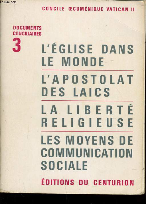 L'EGLISE DANS LE MONDE - L'APOSTOLAT DES LAICS - LA LIBERTE RELIGIEUSE - LES MOYENS DE COMMUNICATION SOCIALE