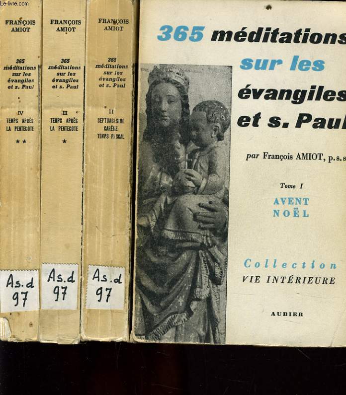 365 MEDITATIONS SUR LES EVANGILES ET S. PAUL en 4 tomes : Avant Nol - Septuagesime carme temps pascal - Temps aprs la pentecote -