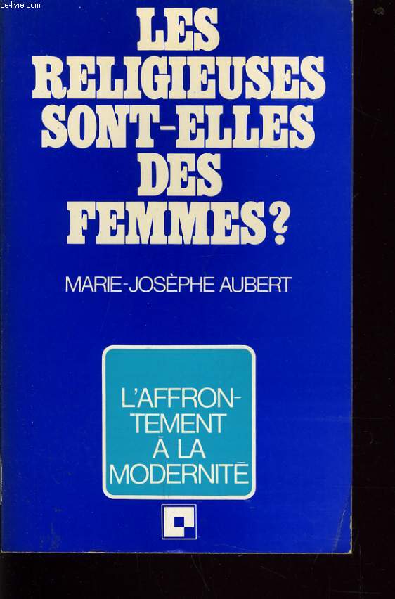 LES RELIGIEUSES SONT ELLES DES FEMMES ?