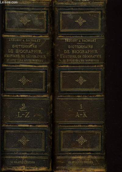 DICTIONNAIRE GENERAL DE BIOGRAPHIE ET D'HISTOIRE en 2 tome - de mythologie de gographie ancienne et moderne compare des antiquits et des institutions
