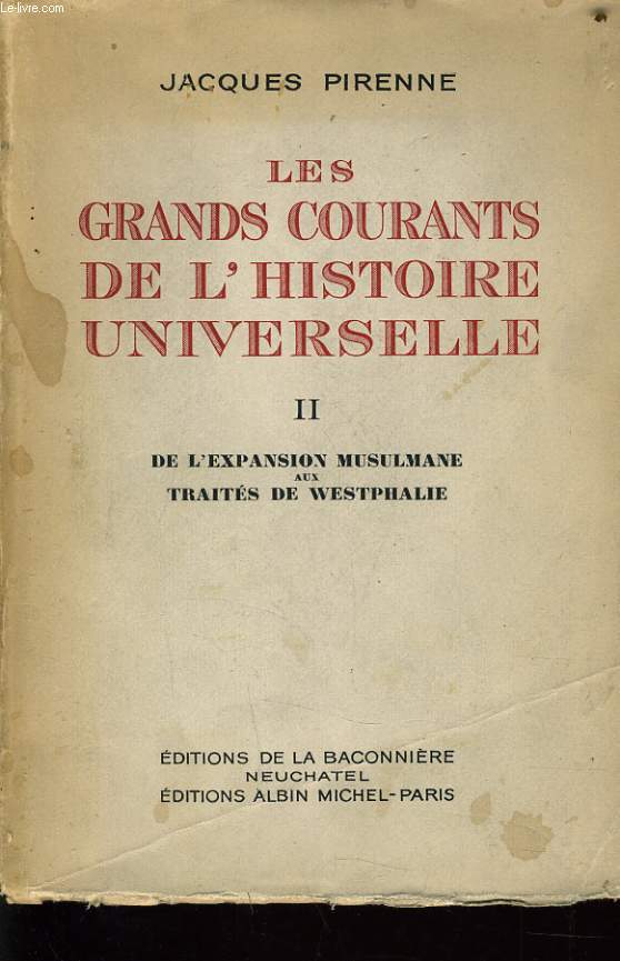 LES GRANDS COURANTS DE L'HISTOIRE UNIVERSELLE tome 2 : De l'expansion musulmanne aux traits de westphalie