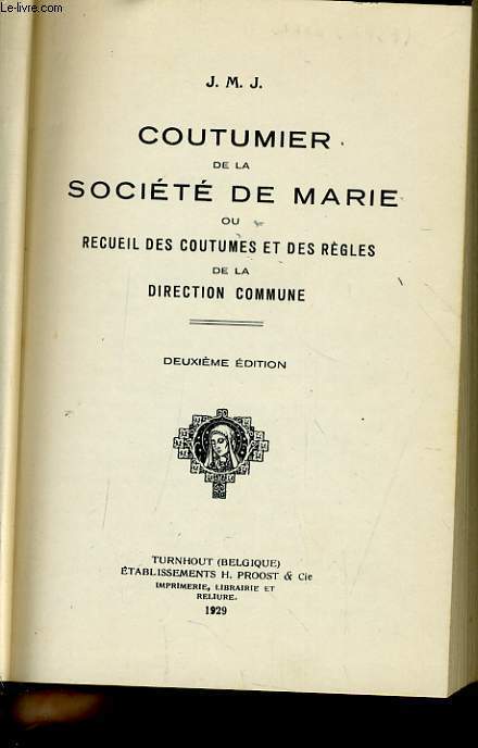 COUTUMIER DE LA SOCIETE DE MARIE ou recueil des coutumes et des rgles de la direction commune