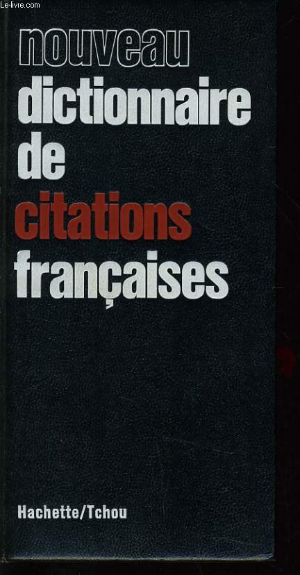 NOUVEAU DICTIONNAIRE DE CITATIONS FRANCAISES