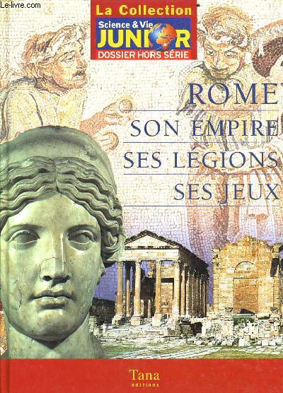 ROME SON EMPIRE SES LEGIONS SES JEUX