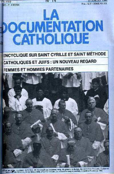 LA DOCUMENTATION CATHOLIQUE n 14 : Encyclique sur Saint Cyrille et Saint Mthode - Catholiques et Juifs : Un nouveau regard - Femmes et Hommes Partenaires