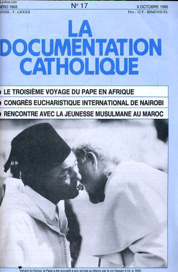 LA DOCUMENTATION CATHOLIQUE n 17 : Le troisime voyage du pape en Afrique - Congrs eucharistique international de Nairobi - Rencontre avec la jeunesse Musulmane du Maroc