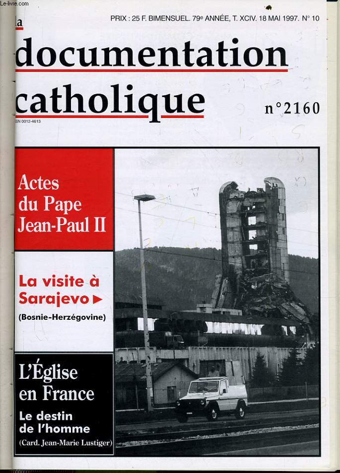 LA DOCUMENTATION CATHOLIQUE n 10 : Actes du Pape Jean Paul II : La visite de Sarajevo - L'glise en France : Le destionde l'homme