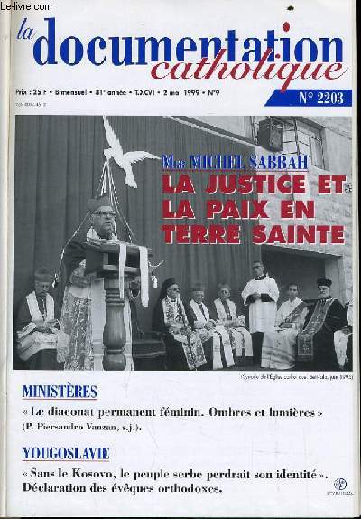 LA DOCUMENTATION CATHOLIQUE n 9 : Mgr Michel Sabbah : La justice et la paix en Terre Sainte - Ministres : le diaconat permanent fminin - Yougoslavie : sans le Kosovo le peuple serbe perdrait son identit