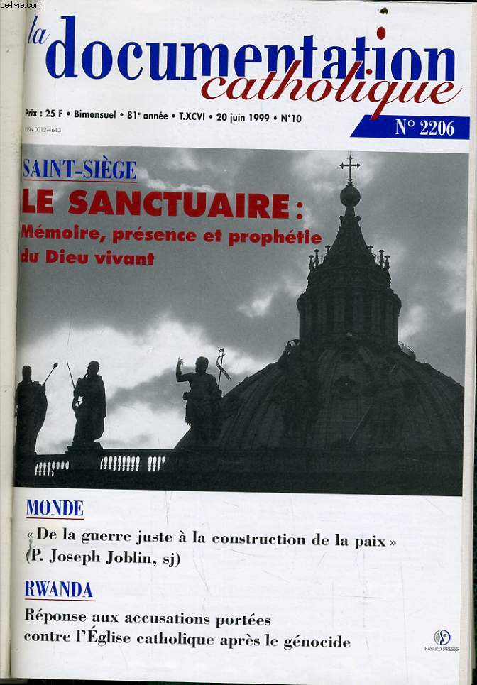 LA DOCUMENTATION CATHOLIQUE n 12 : Saint Sige : Le sanctuaire : mmoire, prsence et prophtie du Dieu vivant - Monde : De la guerre juste  la construction de la paix - Rwanda - Rponse aux accusations portes contre l'glise catholique