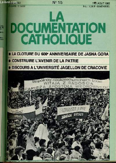 LA DOCUMENTATION CATHOLIQUE n 15 : La cloture du 600e anniversaire de Jasna Gora - Construire l'avenir de la patrie - Discours  l'universit Jagellon de Cracovie