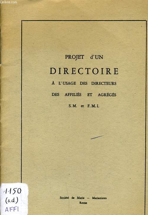 PROJET D'UN DIRECTOIREA L'USAGE DES DIRECTEURS DES AFFILIES ET AGREGES