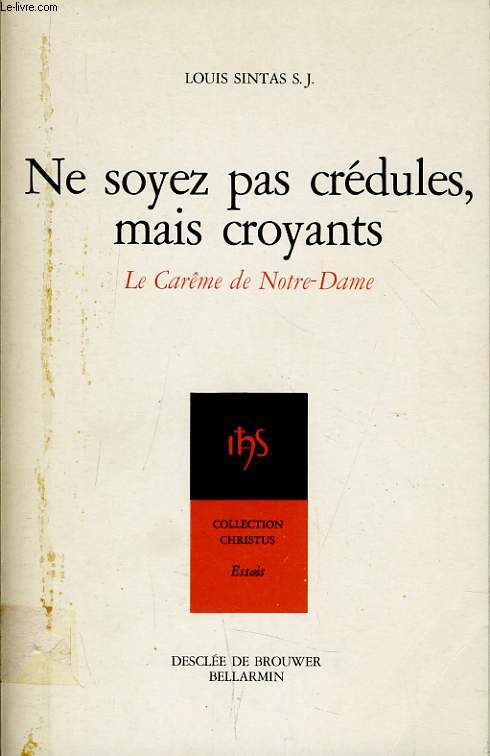 NE SOYEZ PAS CREDULES MAIS CROYANTS le carme de Notre Dame