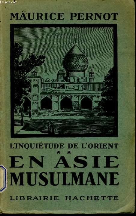 L'INQUIETUDE DE L'ORIENT EN ASIE MUSULMANE