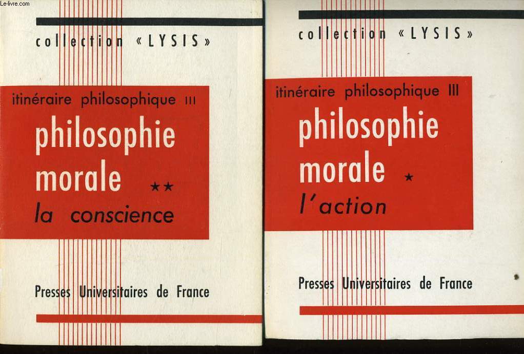 ITINERAIRE PHILOSOPHIE III en deux tomes - Philosophie moral l'action / Philosophie moral la conscience