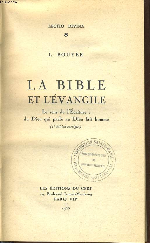 LA BIBLE ET L'EVANGILE le sens de l'criture : du dieu qui parle au dieu fait l'homme