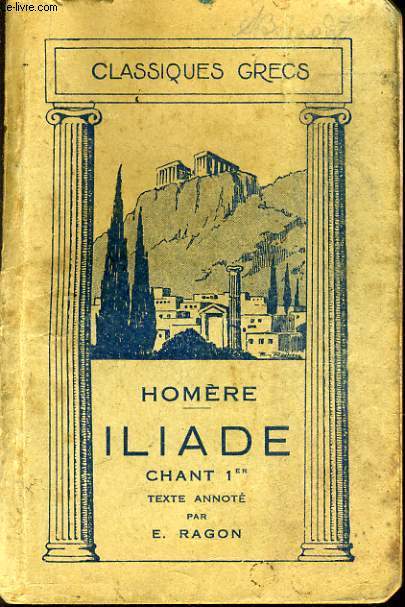 HOMERE ILIADE chant 1er (texte grec comment)