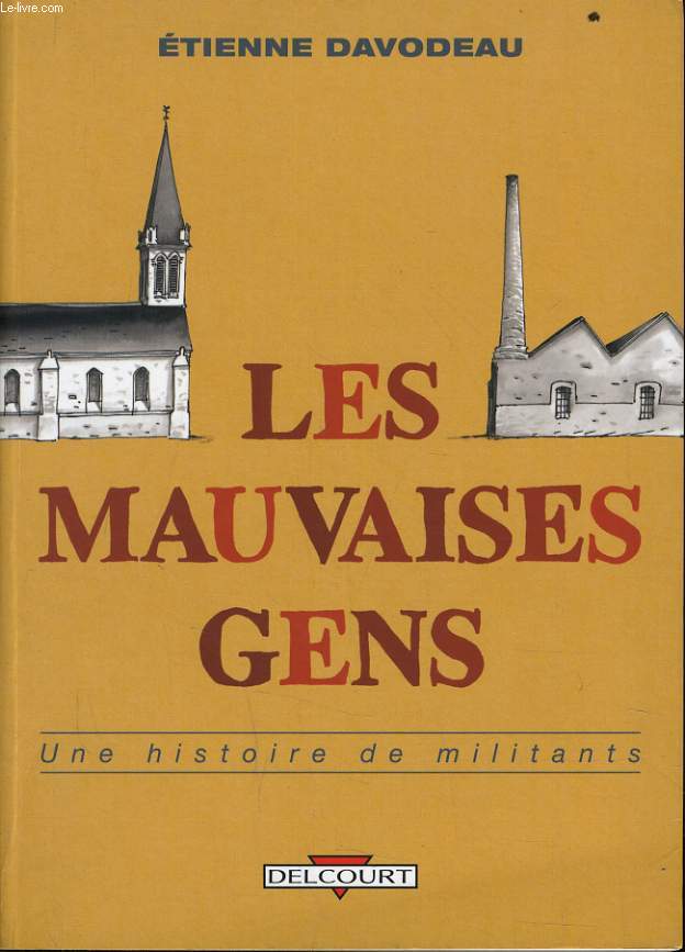 LES MAUVAIS GENS une histoire de militants