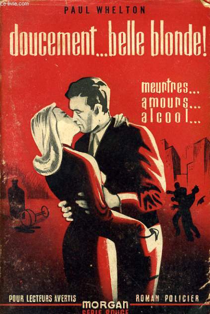 DOUCEMENT... BELLE BLONDE meurtres... amours... alcool...