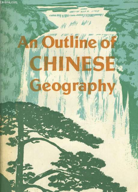 AN OUTLINE OF CHINESE GEOGRAPHY