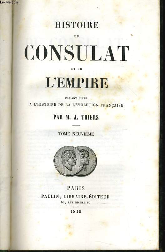 HISTOIRE DU CONSULAT ET DE L'EMPIRE tome IX