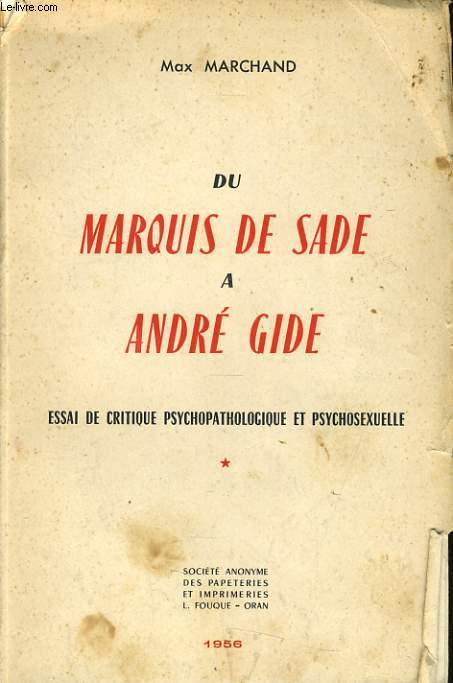 DU MARQUIS DE SADE A ANDRE GIDE essai de critique psychopathologique et psychosexuelle