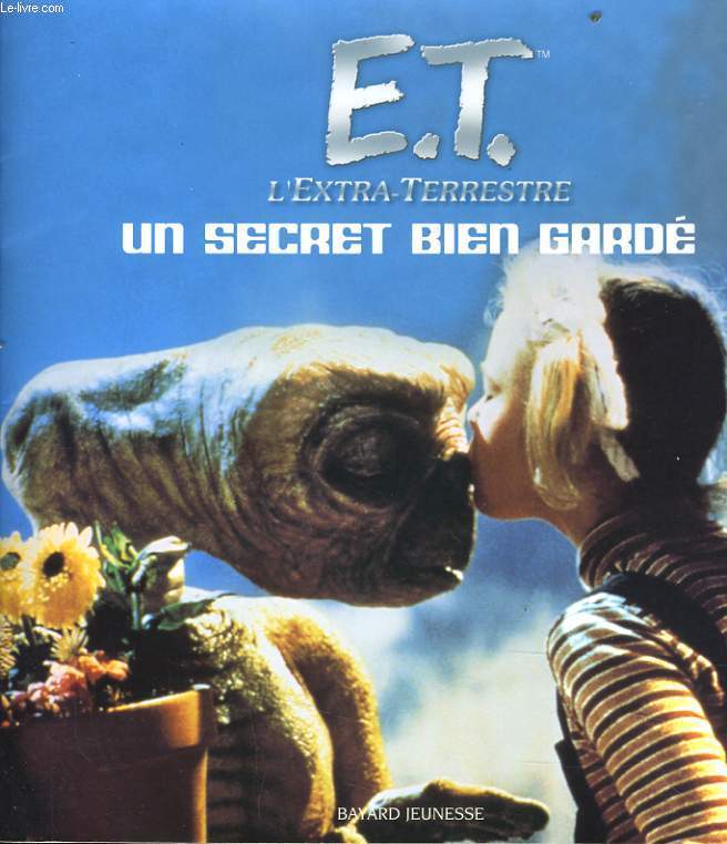 E.T. L'EXTRA TERRESTRE UN SECRET BIEN GARDE