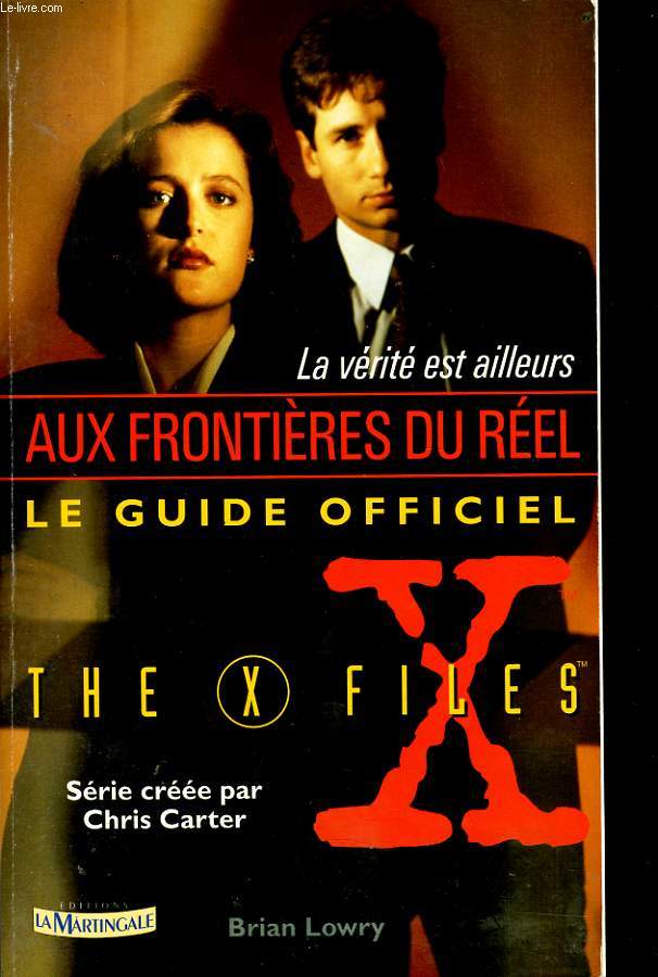 LA VERITE EST AILLEURS le guide officiel de The X-Files