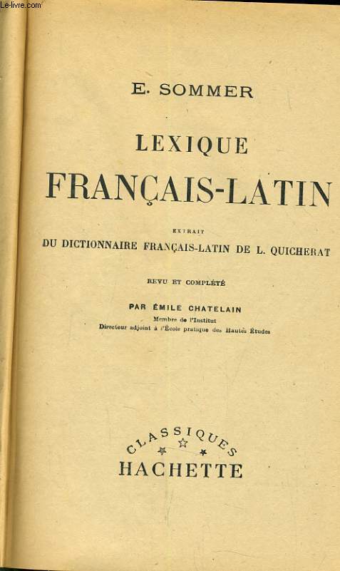 LEXIQUE FRANCAIS LATIN extrait du dictionnaire franais latin de L. Quicherat