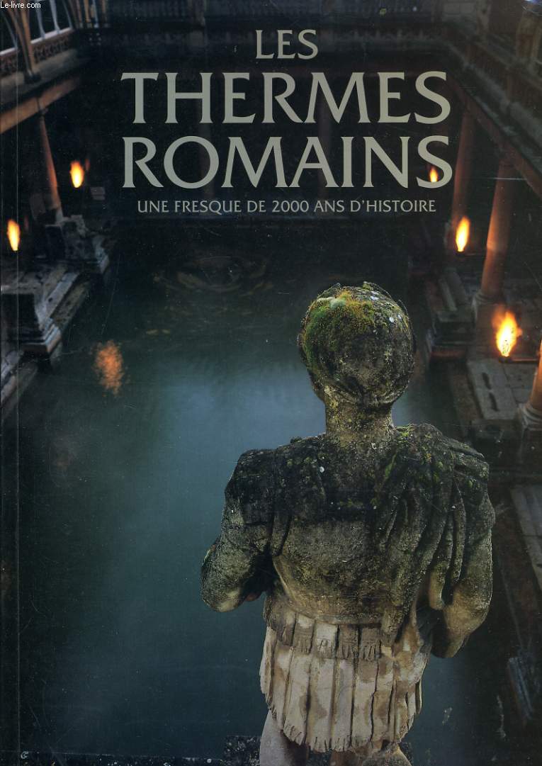 LES THERMES ROMAINS une fresque de 2000 ans d'histoire