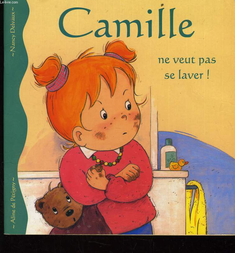 CAMILLE NE VEUT PLUS SE LAVER !