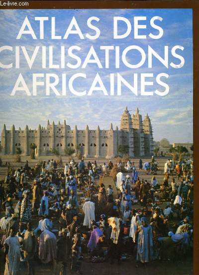 ATLAS DES CIVILISATIONS AFRICAINES