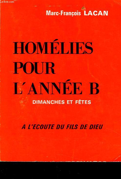 HOMELIES POUR L'ANNEE B dimanches et ftes - A l'coute du fils de dieu.